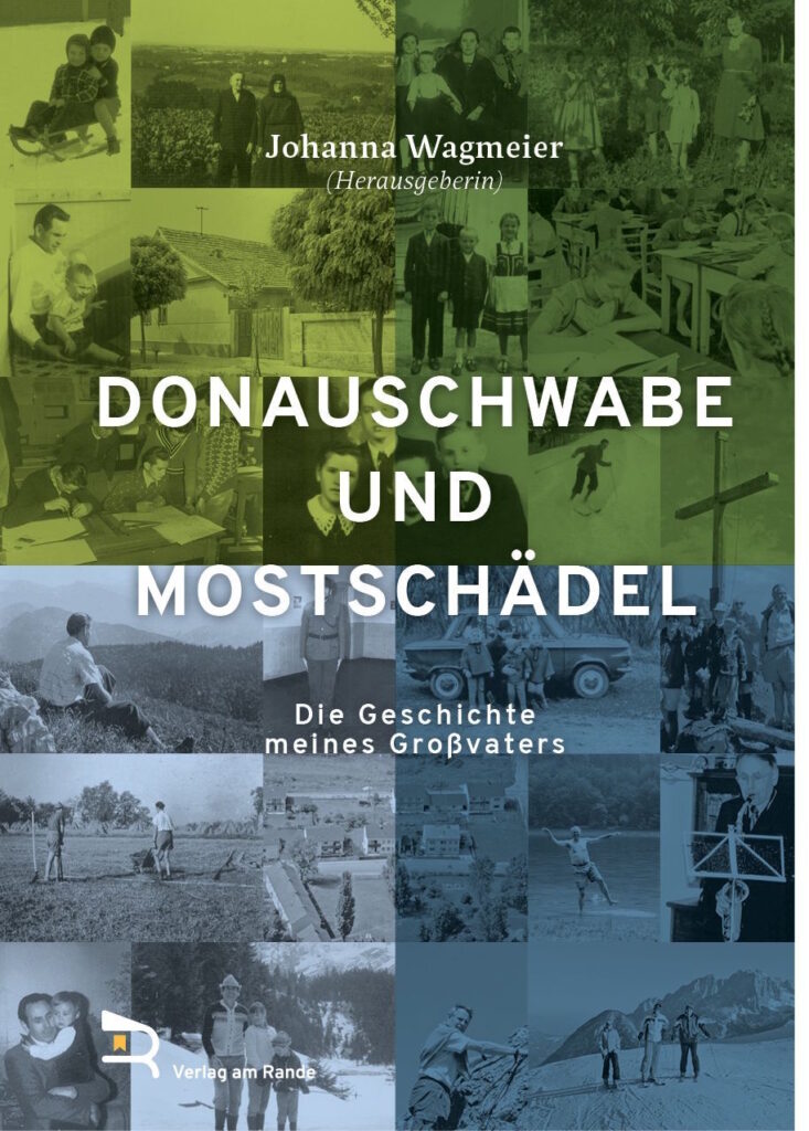 Neues Buch von Johanna Wagmeier: DONAUSCHWABE UND MOSTSCHÄDEL – Die Geschichte meines Großvaters